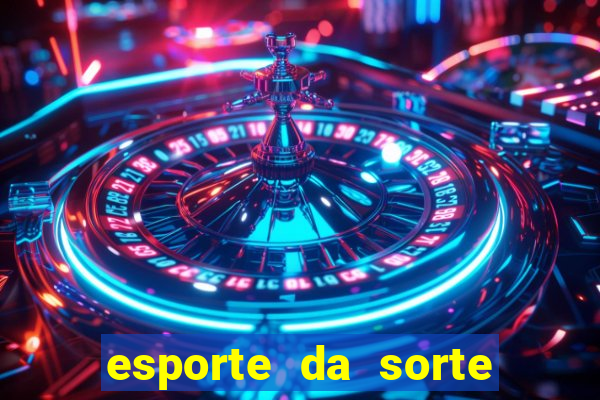 esporte da sorte deposito minimo